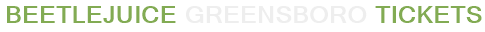 Beetlejuice Greensboro Tickets